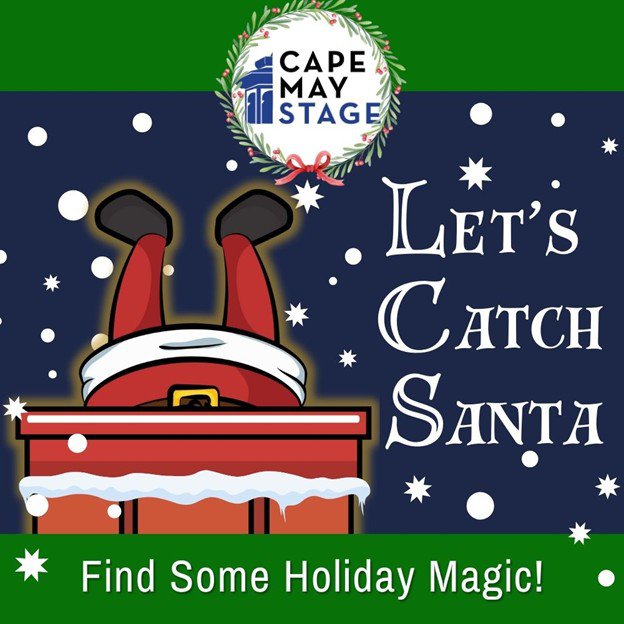 Cape May Stage presents: Let’s Catch Santa